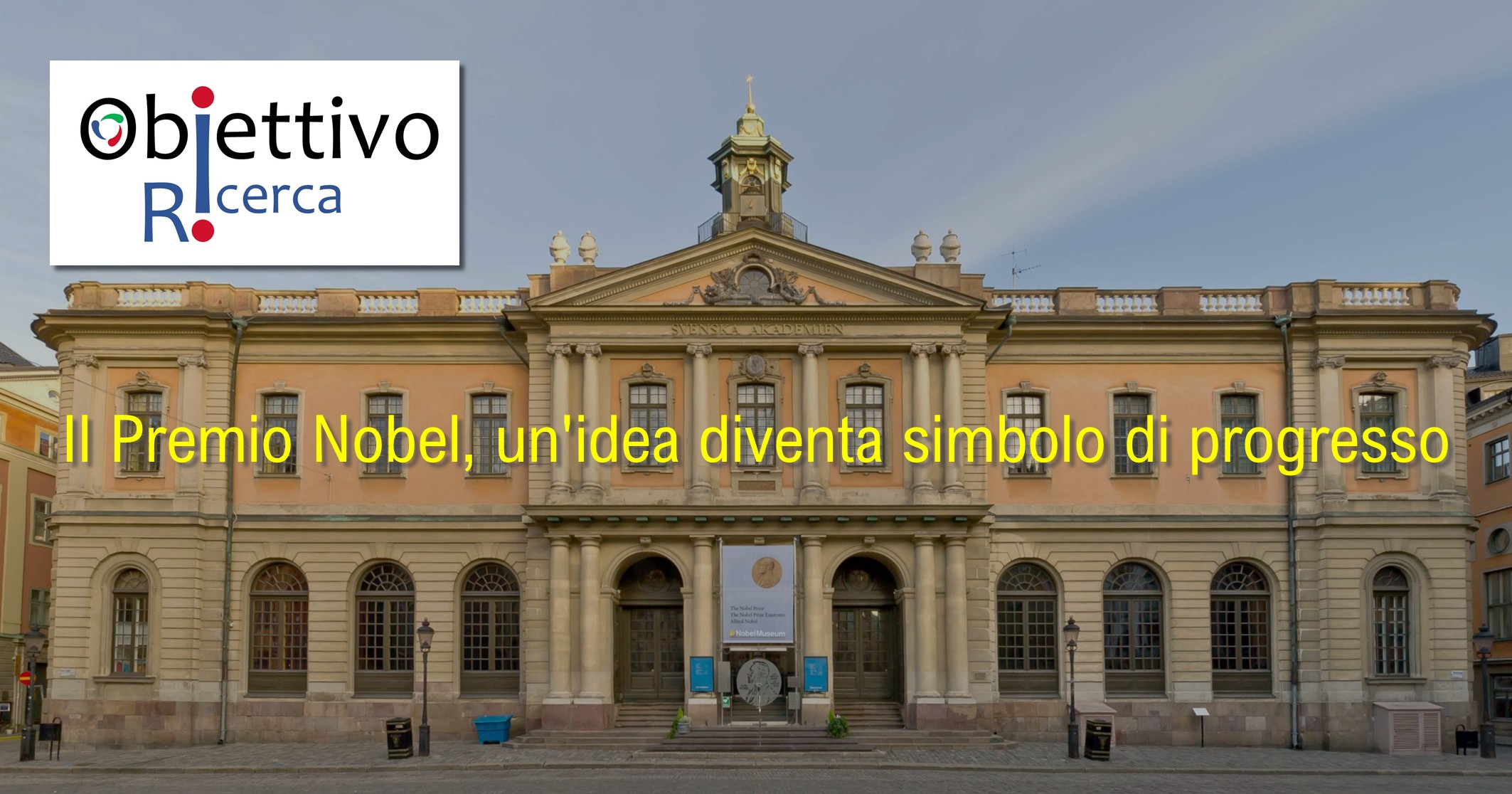 Il Premio Nobel, un'idea diventa simbolo di progresso